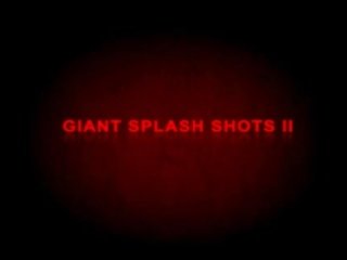 거대한 splash 샷 ii